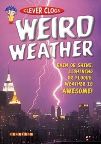 Abbildung von: Clever Clogs: Weird Weather - ticktock Media Ltd