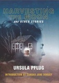 Cover: Harvesting the Moon - PS Publishing