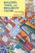 Cover: Magazines, Travel, and Middlebrow Culture - Liverpool University Press