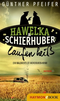 Abbildung von: Hawelka & Schierhuber laufen heiß - Haymon Verlag