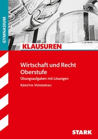 Abbildung von: STARK Wirtschaft und Recht - Klausuren Gymnasium - Stark Verlag