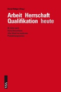 Cover: Arbeit, Herrschaft, Qualifikation - heute - VSA