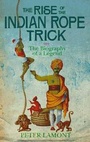 Cover: The Rise Of The Indian Rope Trick - Little, Brown & Company