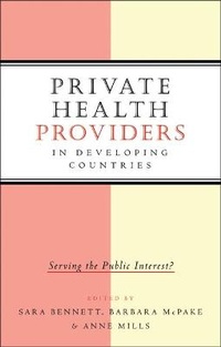 Enlarge image Cover: Private Health Providers in Developing Countries - Zed Books Ltd