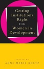 Cover: Getting Institutions Right for Women in Development - Zed Books Ltd