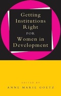 Cover: Getting Institutions Right for Women in Development - Zed Books Ltd