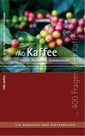 Cover: "FAQ Kaffee" - Fragen, Antworten, Quintessenzen - EDITION FAQ Medien UG