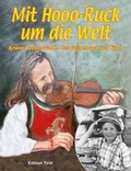 Cover: Mit Hooo-Ruck um die Welt - Edition Tirol
