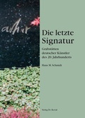 Cover: Die letzte Signatur - Grabst&auml;tten deutscher K&uuml;nstler des 20. Jahrhunderts - Kovac, Dr. Verlag