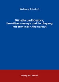Abbildung von: Künstler und Kreative, ihre Altersvorsorge und ihr Umgang mit drohender Altersarmut - Kovac, Dr. Verlag
