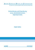 Cover: Entwicklung und Erprobung eines dieselelektrischen Hybridantriebs - Zillekens, Ralf