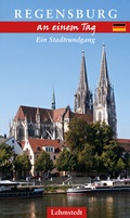 Cover: Regensburg an einem Tag - Lehmstedt Verlag