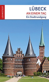 Enlarge image Cover: Lübeck an einem Tag - Lehmstedt Verlag