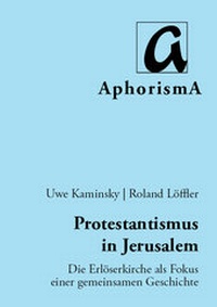 Enlarge image Cover: Protestantismus in Jerusalem - AphorismA