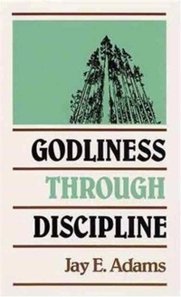 Enlarge image Cover: Godliness through Discipline - P & R Publishing Co (Presbyterian & Reformed)