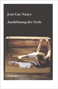 Cover: Ausdehnung der Seele - Diaphanes