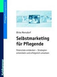 Abbildung von: Selbstmarketing für Pflegende - Kohlhammer