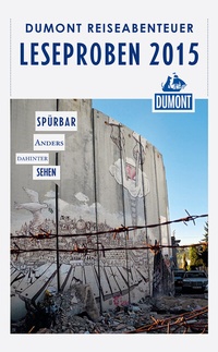 Abbildung von: DuMont Reiseabenteuer Leseprobe 2015 - DuMont Reiseverlag