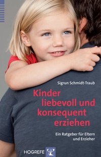 Abbildung von: Kinder liebevoll und konsequent erziehen - Hogrefe