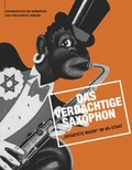 Cover: Das verd&auml;chtige Saxophon - "Entartete Musik" im NS-Staat - ConBrio