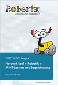 Cover: Nervenkitzel + Robotik = MINT-Lernen mit Begeisterung - Fraunhofer Verlag