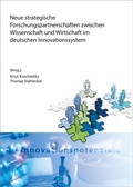 Cover: Neue strategische Forschungspartnerschaften zwischen Wissenschaft und Wirtschaft im deutschen Innovationssystem - Fraunhofer Verlag