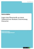 Cover: Legen einer Wasserwelle an einem Teilbereich des Medium (Unterweisung Friseur/in) - GRIN Verlag