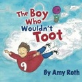 Cover: The Boy Who Wouldn't Toot - Happy House Press