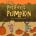 Cover: The Perfect Pumpkin - Sunny Books Publishing