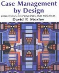 Enlarge image Cover: Case Management by Design - Wadsworth Publishing Co Inc