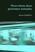 Cover: Nous Etions Deux Personnes Normales - Lulu.com