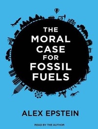 Abbildung von: The Moral Case for Fossil Fuels - Tantor Media, Inc