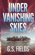 Cover: Under Vanishing Skies - G.S. Fields