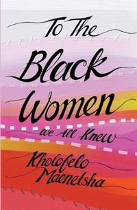 Abbildung von: Maenetsha: To the Black Women We All Knew - Modjaji Books