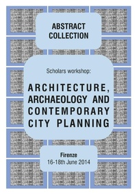 Enlarge image Cover: Architecture, Archaeology and Contemporary City Planning - Abstract Collection of the Workshop - Lulu Press Inc