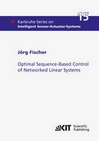 Enlarge image Cover: Optimal Sequence-Based Control of Networked Linear Systems - KIT Scientific Publishing