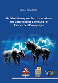 Enlarge image Cover: Die Privatisierung von Staatsunternehmen und anschließende Bewertung im Rahmen des Börsenganges - Shaker