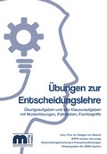 Cover: &Uuml;bungen zur Entscheidungslehre - Verlag G&uuml;nter Mainz