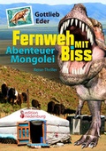 Cover: Fernweh mit Biss - Abenteuer Mongolei (Reise-Thriller) - Edition Riedenburg E.U.