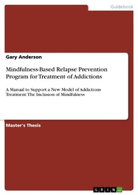 Enlarge image Cover: Mindfulness-Based Relapse Prevention Program for Treatment of Addictions - GRIN Verlag