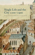 Cover: Single Life and the City 1200-1900 - Palgrave Macmillan