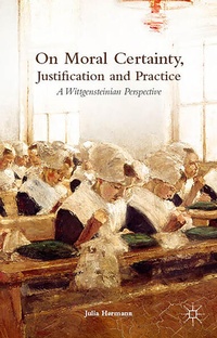 Enlarge image Cover: On Moral Certainty, Justification and Practice - Palgrave Macmillan