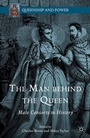 Cover: The Man behind the Queen - Palgrave MacMillan