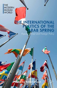 Enlarge image Cover: The International Politics of the Arab Spring - Palgrave MacMillan