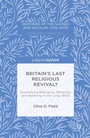 Cover: Britain's Last Religious Revival? - Palgrave Pivot
