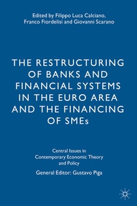 Enlarge image Cover: The Restructuring of Banks and Financial Systems in the Euro Area and the Financing of SMEs - Palgrave Macmillan