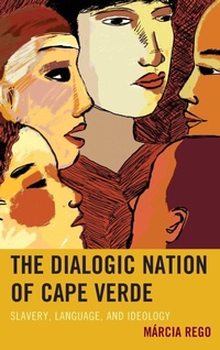 Abbildung von: The Dialogic Nation of Cape Verde - Lexington Books