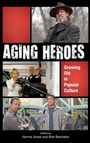 Cover: Aging Heroes - Rowman & Littlefield Publishers
