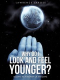 Cover: Why do I look and feel younger? - Xulon Press