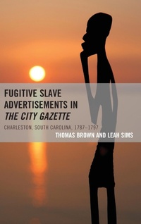Abbildung von: Fugitive Slave Advertisements in The City Gazette - Lexington Books